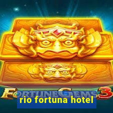 rio fortuna hotel